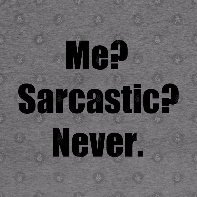 Me? Sarcastic? Never. by AdelDa